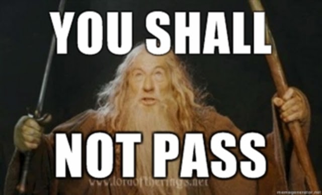 The “You shall not pass” Gandalf meme